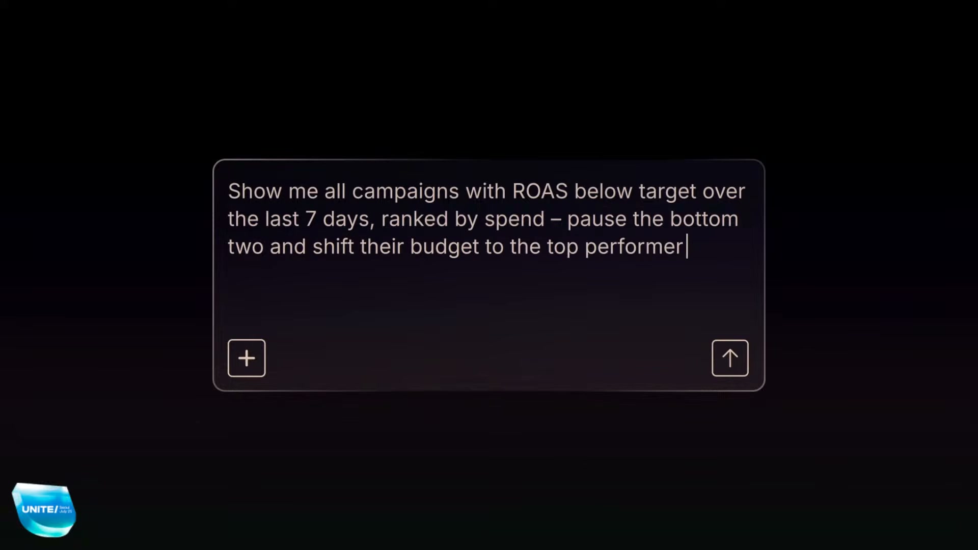 The Unity Ads MCP demo prompt from the keynote: "Show me all campaigns with ROAS below target over the last 7 days, ranked by spend — pause the bottom two and shift their budget to the top performer."