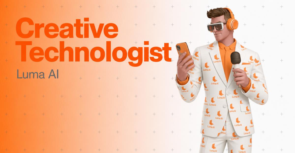 Creative Technologist — Luma AI